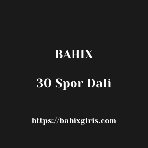 Bahix 30 Spor Dali